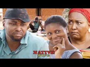 Native Wife Season 2 - New Movie 2018